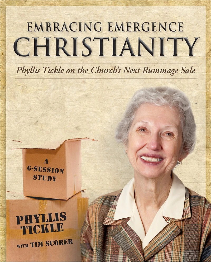 Embracing Emergence Christianity Participant's Workbook: Phyllis Tickle On The Church's Next Rummage Sale