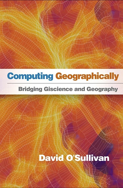 Computing Geographically: Bridging GIScience and Geography