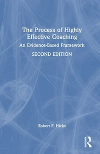 The Process Of Highly Effective Coaching: An Evidence-based Framework