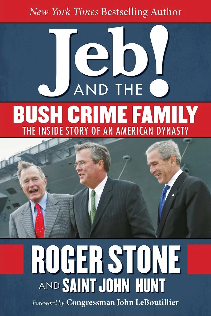 Jeb! and The Bush Crime Family: Inside Story of an American Dynasty
