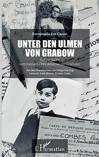 Unter den Ulmen von Grabow: Auf der Suche nach meinem 1944 deportierten Großvater