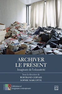 Archiver le présent: Imaginaire de l’exhaustivité