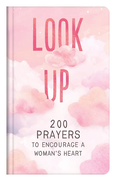 200 Prayers to Encourage Your Heart: Inspiration for Women