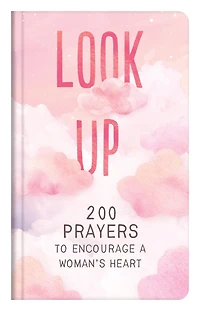200 Prayers to Encourage Your Heart: Inspiration for Women