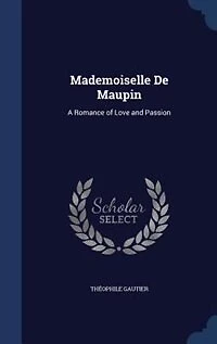 Mademoiselle de Maupin: A Romance of Love and Passion