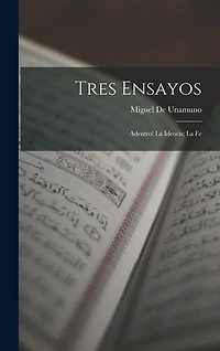 Tres Ensayos: Adentro! La Ideocis; La Fe