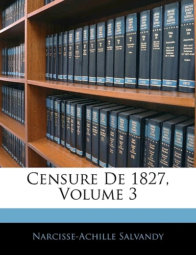 Censure De 1827, Volume 3