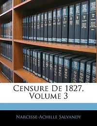 Censure De 1827, Volume 3