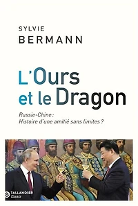 L' ours et le dragon: Russie-Chine