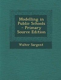 Modelling Public Schools (Classic Reprint)