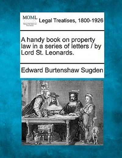 A Handy Book On Property Law In A Series Of Letters / By Lord St. Leonards.