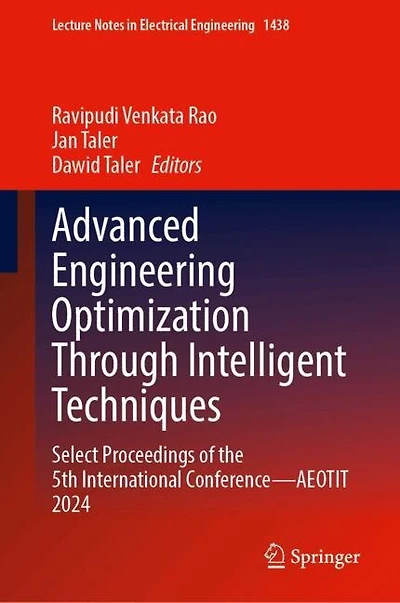 Advanced Engineering Optimization Through Intelligent Techniques: Select Proceedings of the 5th International Conference-AEOTIT 2024