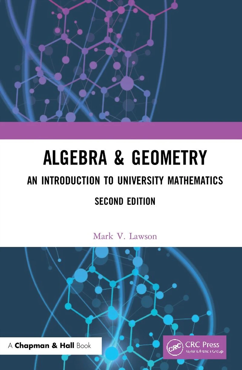 Algebra and Geometry: An Introduction to University Mathematics
