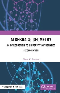 Algebra and Geometry: An Introduction to University Mathematics