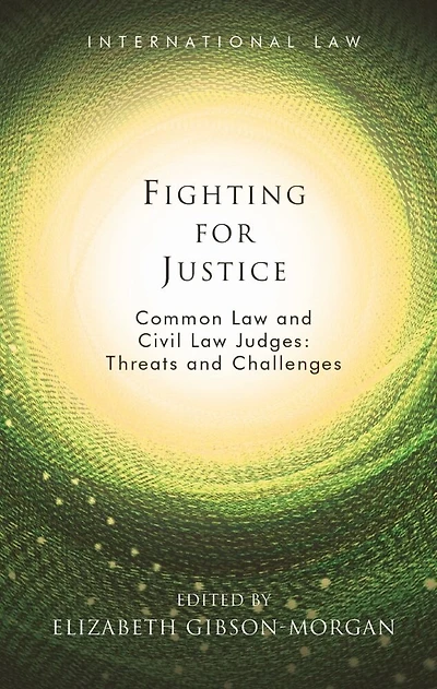 Fighting For Justice: Common Law And Civil Judges: Threats Challenges