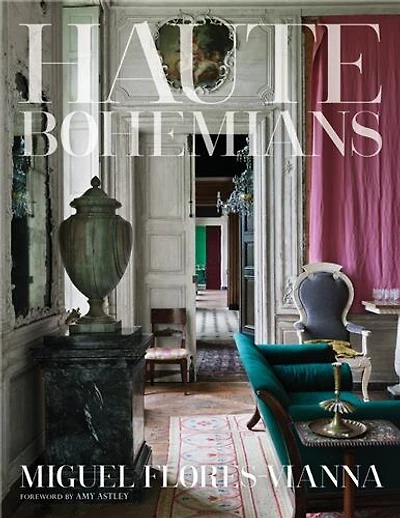 Haute Bohemians: Who is an haute bohemian? Leave it to the discriminating eye of photographer Miguel Flores-Vianna