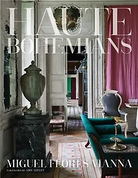 Haute Bohemians: Who is an haute bohemian? Leave it to the discriminating eye of photographer Miguel Flores-Vianna