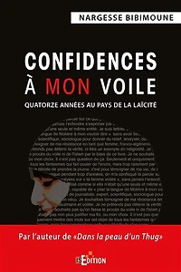 Confidences à mon voile: quatorze années au pays de la laïcité