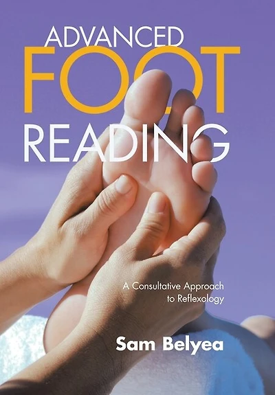 Advanced Foot Reading: A Consultative Approach to Reflexology