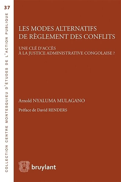Les modes alternatifs de règlement des conflits: une clé d'accès à la justice administrative congolaise ?