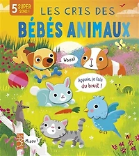 Les cris des bébés animaux: 5 super sons !