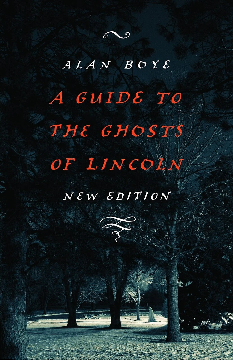 A Guide to the Ghosts of Lincoln