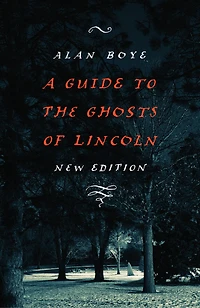 A Guide to the Ghosts of Lincoln