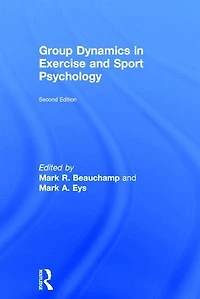 Group Dynamics Exercise and Sport Psychology: New Perspectives