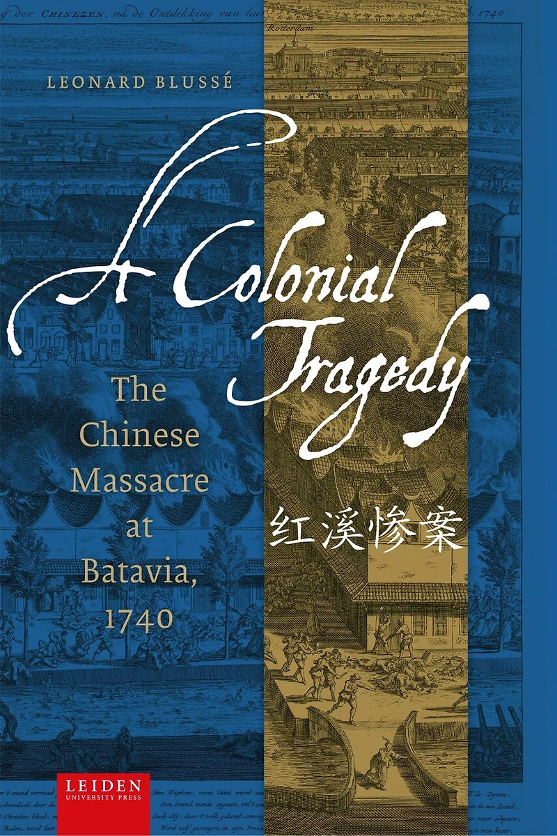 A Colonial Tragedy: The Chinese Massacre at Batavia, 1740