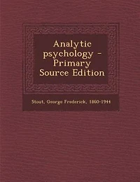 Analytic psychology - Primary Source Edition