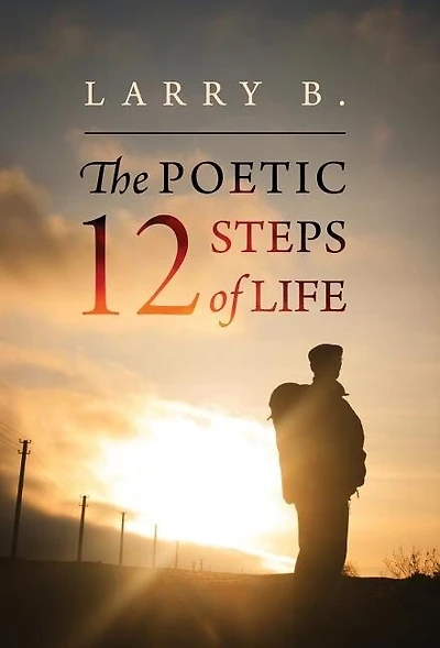 The Poetic 12 Steps Of Life