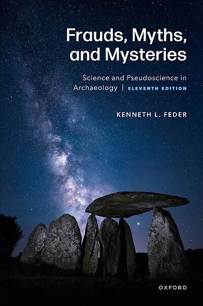 Frauds Myths and Mysteries: Science and Pseudoscience in Archaeology