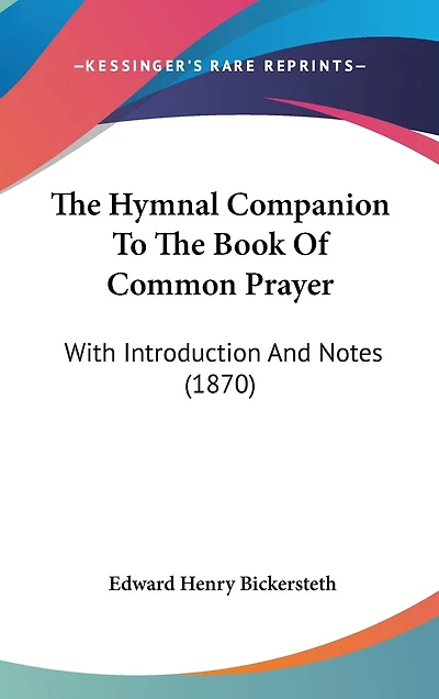The Hymnal Companion To The Book Of Common Prayer: With Introduction And Notes (1870)