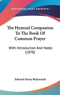 The Hymnal Companion To The Book Of Common Prayer: With Introduction And Notes (1870)