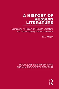 A History of Russian Literature: Comprising 'A Literature' and 'Contemporary