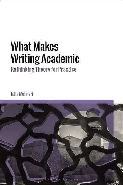 What Makes Writing Academic: Rethinking Theory For Practice