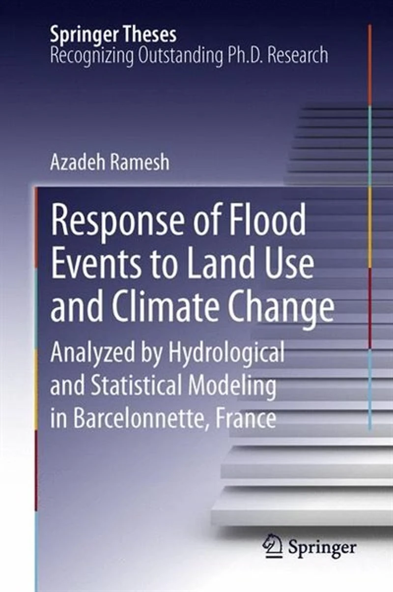 Response of Flood Events to Land Use and Climate Change: Analyzed by Hydrological Statistical Modeling Barcelonnette, France