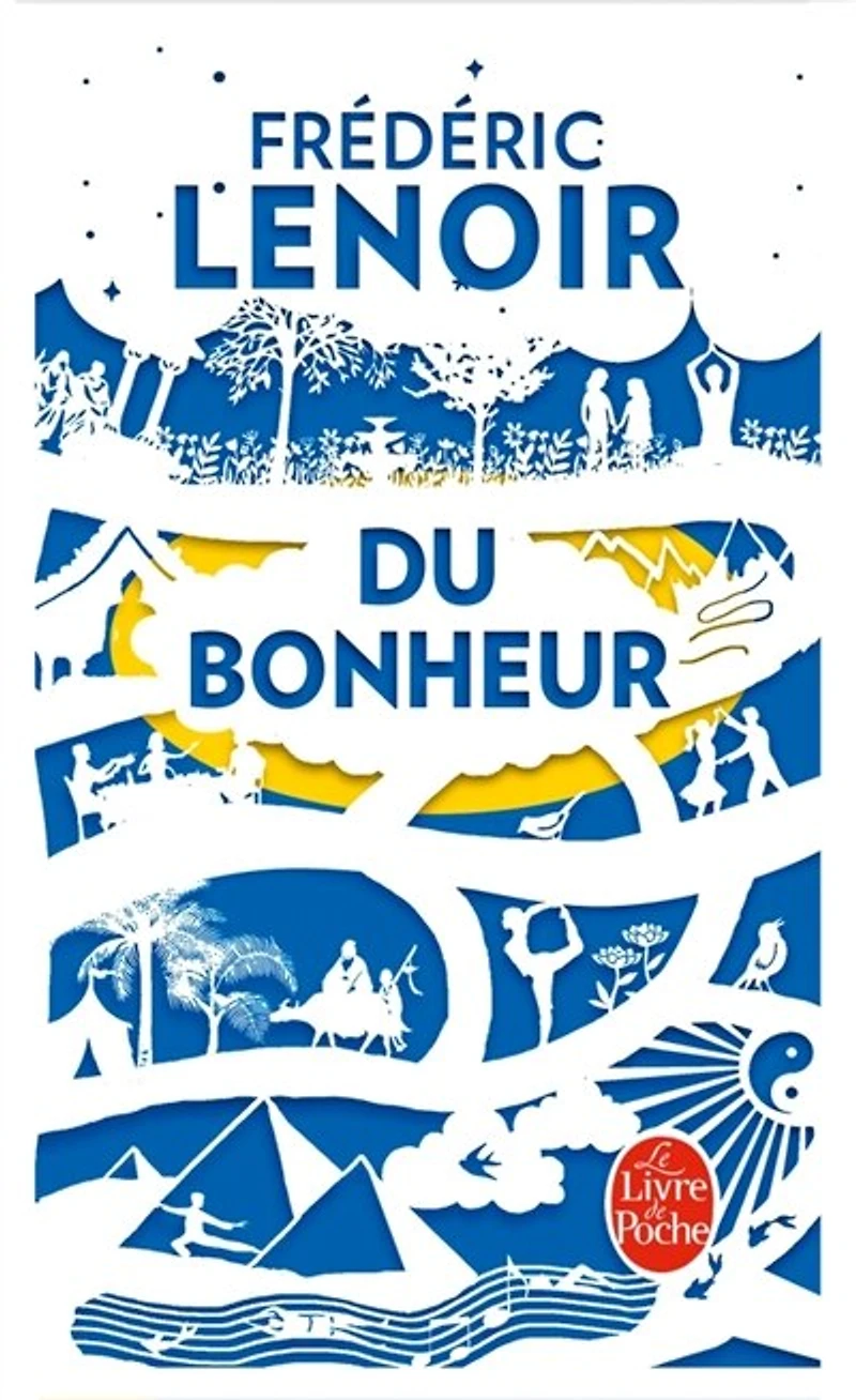Du bonheur: un voyage philosophique