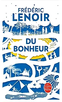 Du bonheur: un voyage philosophique
