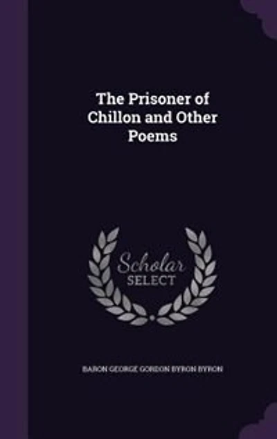 The Prisoner of Chillon and Other Poems