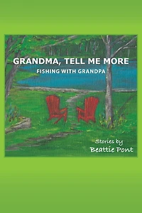 Grandma, Tell Me More: Fishing With Grandpa