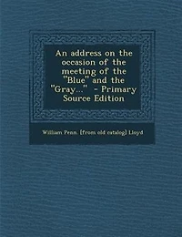 An Address on the Occasion of Meeting "Blue" and "Gray..."