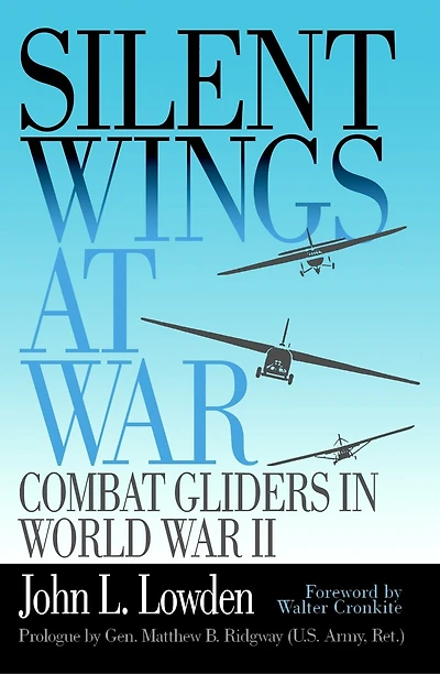 Silent Wings at War: Combat Gliders In World War Ii