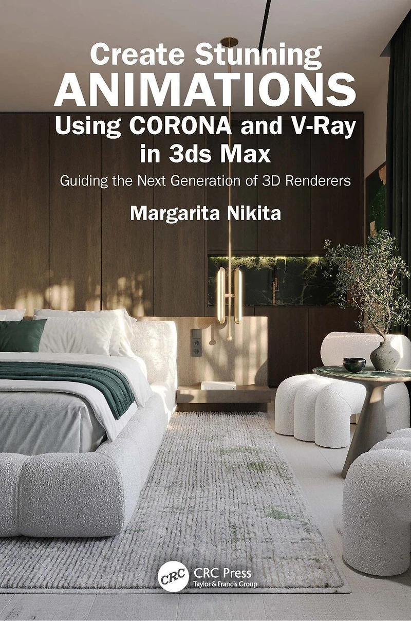 Create Stunning Animations Using Corona and V-Ray 3ds Max: Guiding the Next Generation of 3D Renderers