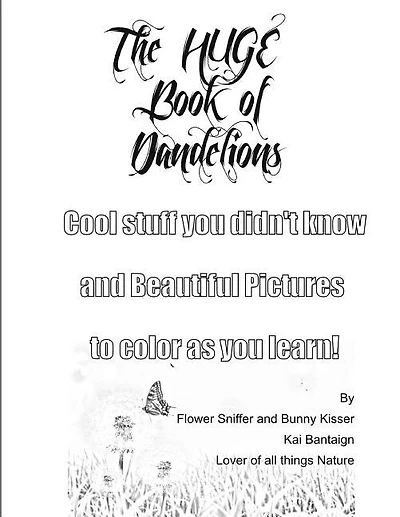 The Huge Book of Dandelions: Stuff You Didn't Know and Beautiful Pictures to Color While You Learn