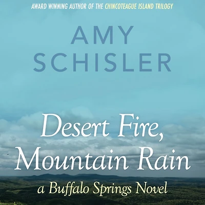 Desert Fire, Mountain Rain: A Buffalo Springs Novel
