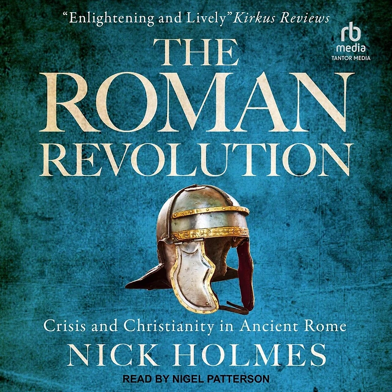 The Roman Revolution: Crisis and Christianity Ancient Rome