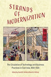 Strands of Modernization: The Circulation Technology and Business Practices East Asia, 1850–1920