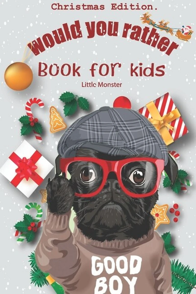 Would you rather book for kids: Christmas Edition: A Fun Family Activity Book for Boys and Girls Ages 6, 7, 8, 9, 10, 11, and 12 Years Old