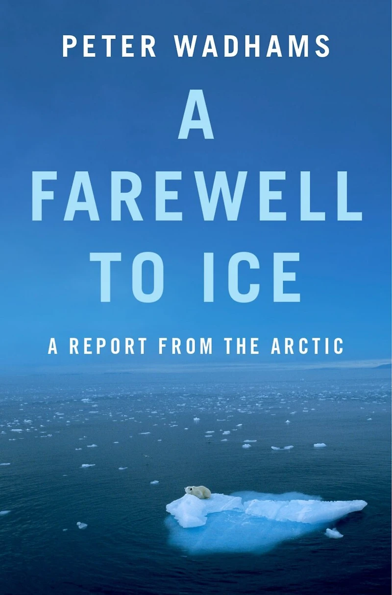 Farewell to Ice: A Report from the Arctic